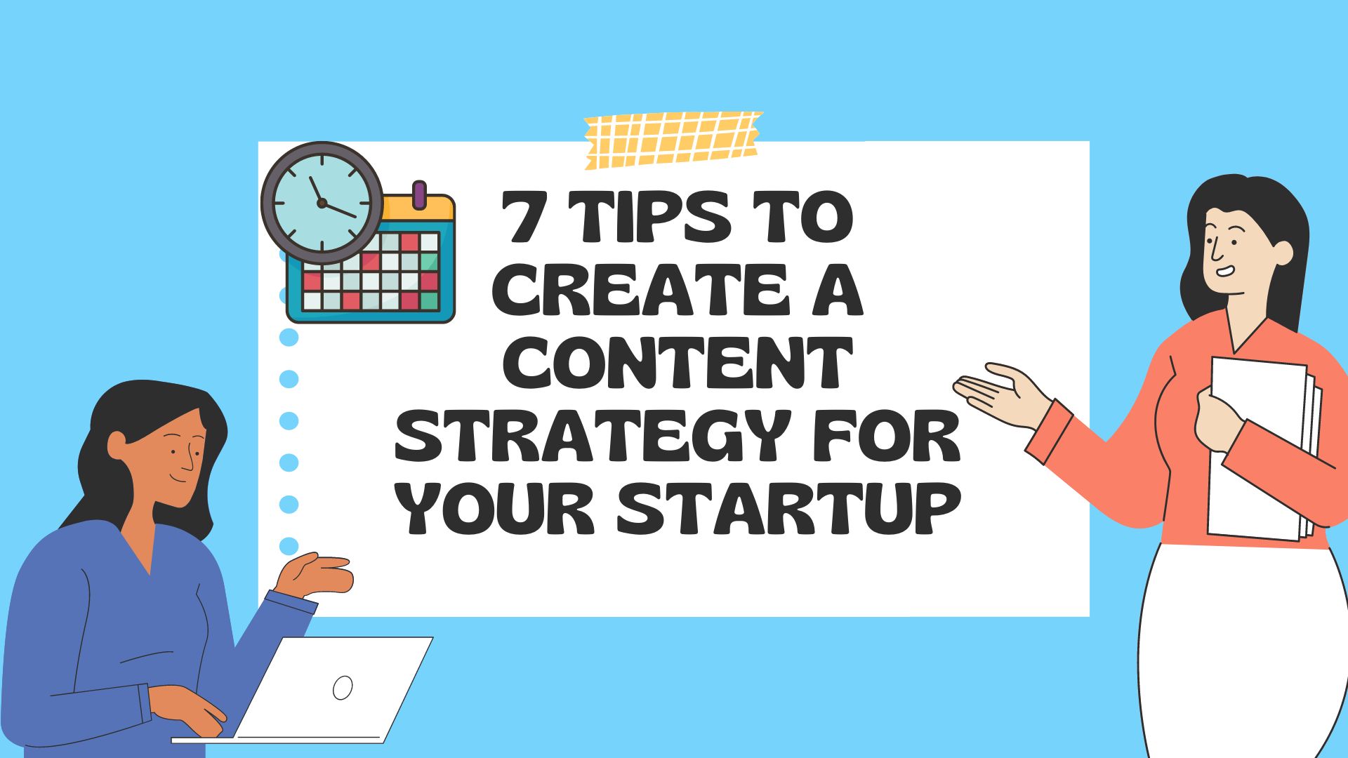 7-Tips-To-Create-a-Content-Strategy-for-your-startup
